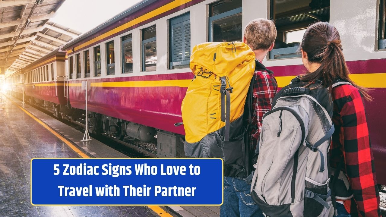 5 Zodiac Signs Who Love to Travel with Their Partner