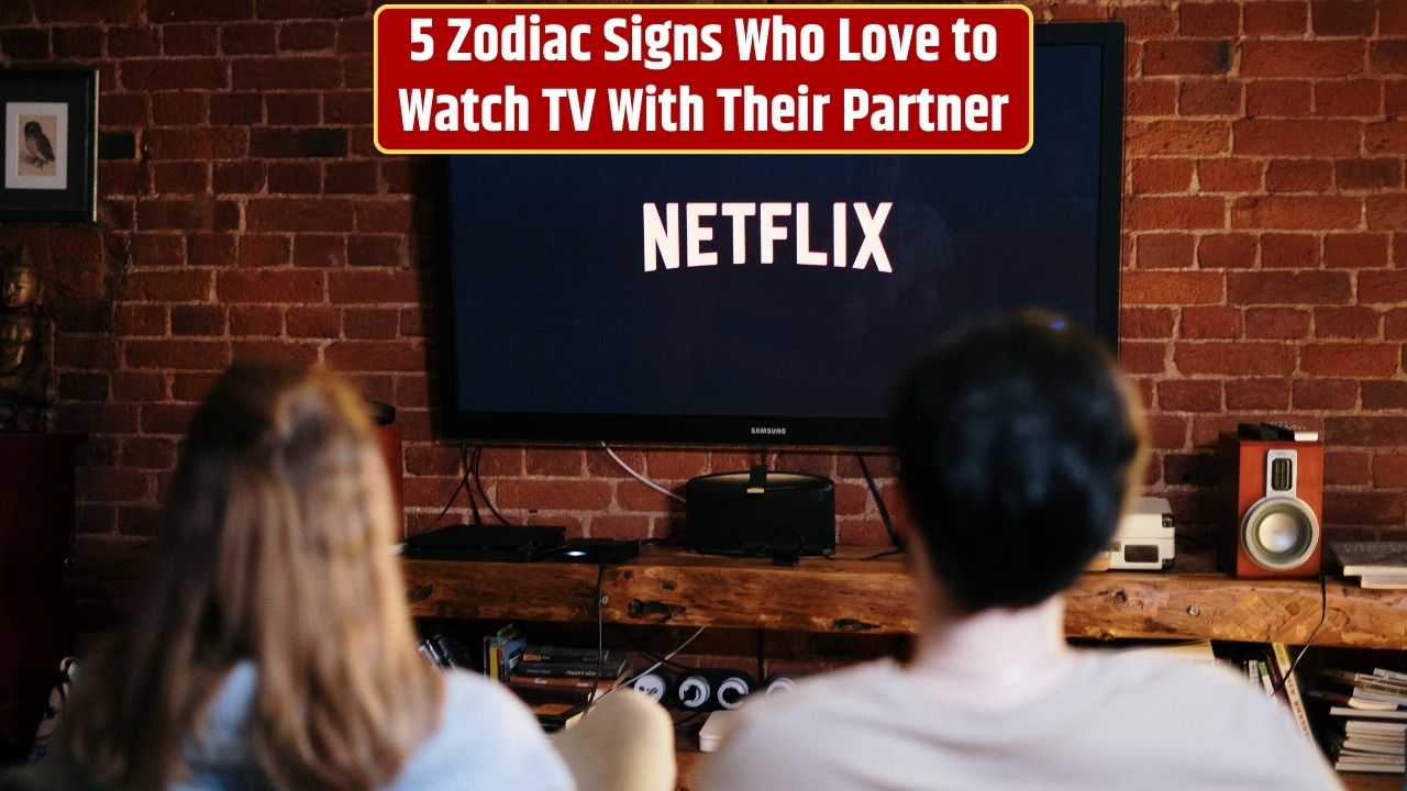 5 Zodiac Signs Who Love to Watch TV With Their Partner